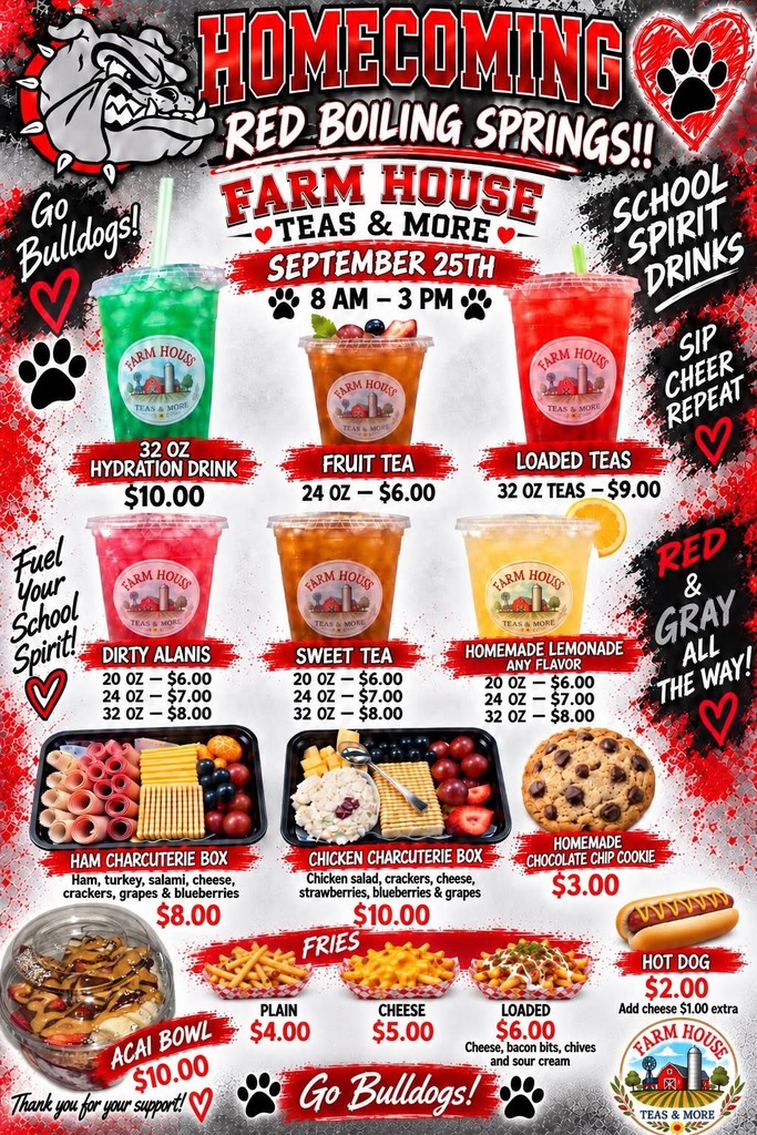 🐾❤️🩶 HEY, BULLDOGS! 🩶❤️🐾  🥤🍓 Farm House Teas & More will be at Red Boiling Springs School TOMORROW, Friday, September 25th, for Homecoming Day!  Students in grades 6–12 may purchase food and drinks after Mr. Jones gives the okay. If you plan to purchase something, remember to bring extra money! Does take cash and cards. 💰  📌 A FEW IMPORTANT REMINDERS: • Food and drinks must be enjoyed outside and should NOT be taken into the school building. • Please do not write on, erase, or change prices or information on the menu boards. • Be patient and respectful while waiting to order. • Treat the Farm House Teas & More staff with kindness and respect. • Clean up after yourself and put trash in the proper cans. • Follow all directions from school staff.  Farm House Teas & More is coming to celebrate Homecoming Day with YOU! Let's show them some Bulldog Hospitality! 🐾❤️🩶  GO BULLDOGS! 🏈🐾