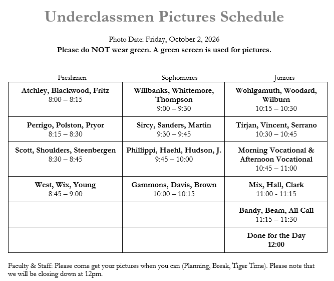 Underclassmen Make up Pictures Schedule Photo Date: Friday, October 2, 2026 Please do NOT wear green. A green screen is used for pictures.