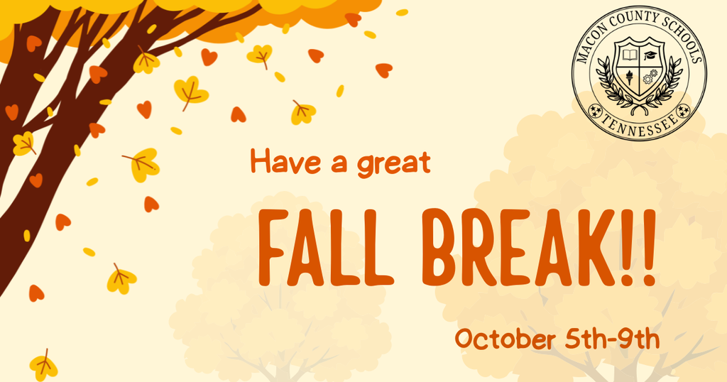 Have a great Fall Break, October 5th-9th