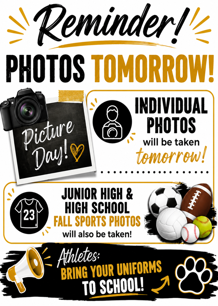 Bulldog Families, This is just a reminder that Kramer Photography will be in the district tomorrow to take individual school photos. Elementary students will be photographed first followed by Junior High and High School students. Junior High and High School Fall Sports photos will also be taken tomorrow. Student athletes need to bring their uniform to school to be prepared for team and individual sports photos. Have a good evening.