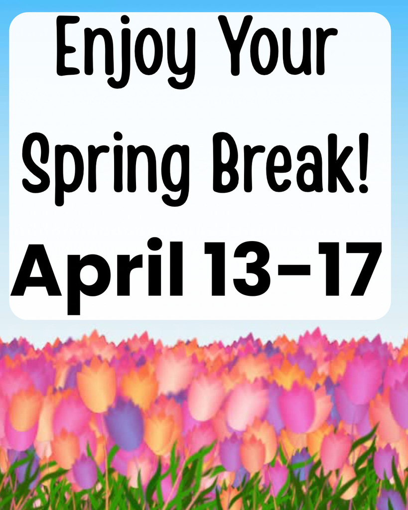 Spring break April 13-17