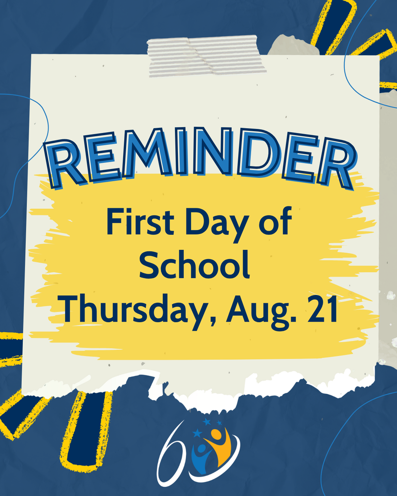 Reminder first day of school Thursday. Aug 21