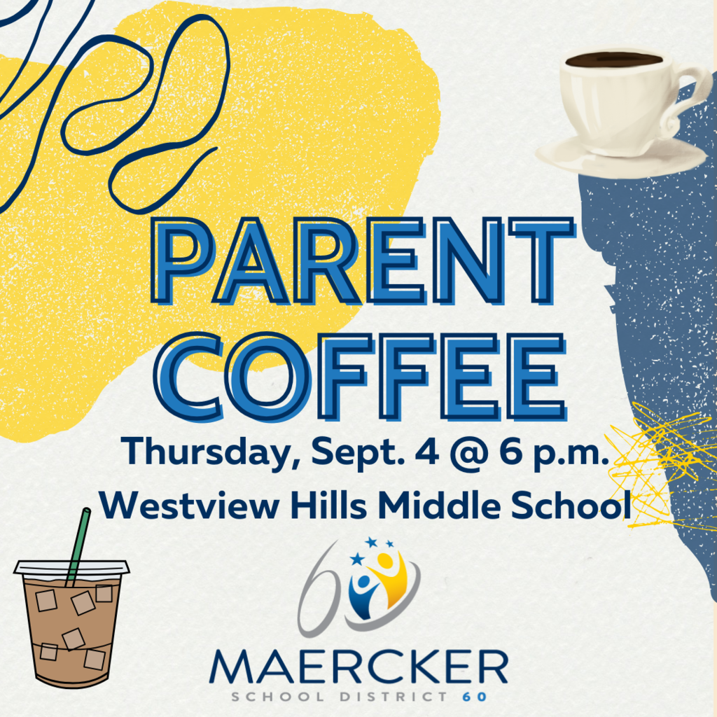 Parent Coffee Thursday Sept 4 at6 p.m. Westview hills middle school