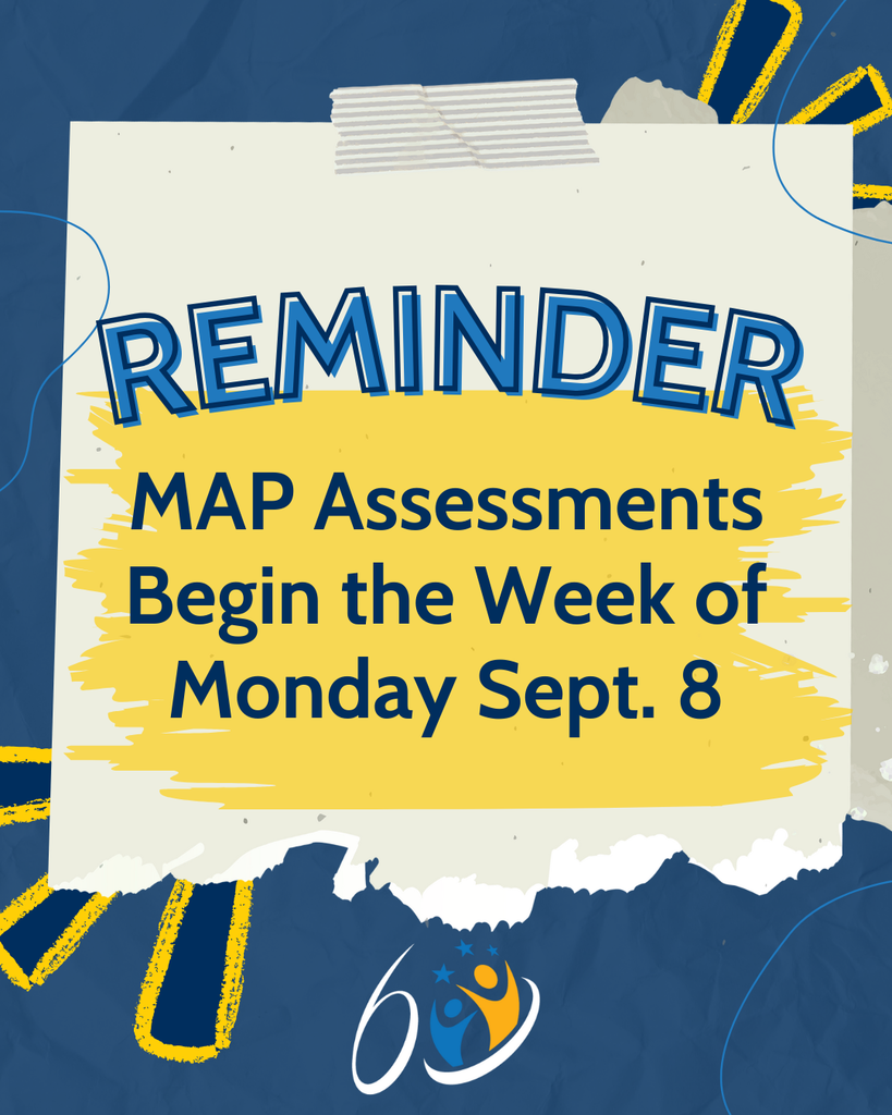 MAP Assessments Begin the Week of Monday, Sept. 8