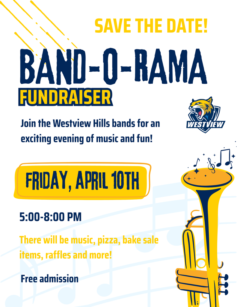Save the date! Band-o-rama fundraiser. Join the Westview hills bands for an exciting evening of music and fun! Friday, April 10. 5-8 p.m. There will be music, pizza, bake sale items, raffles and more! Free admission.