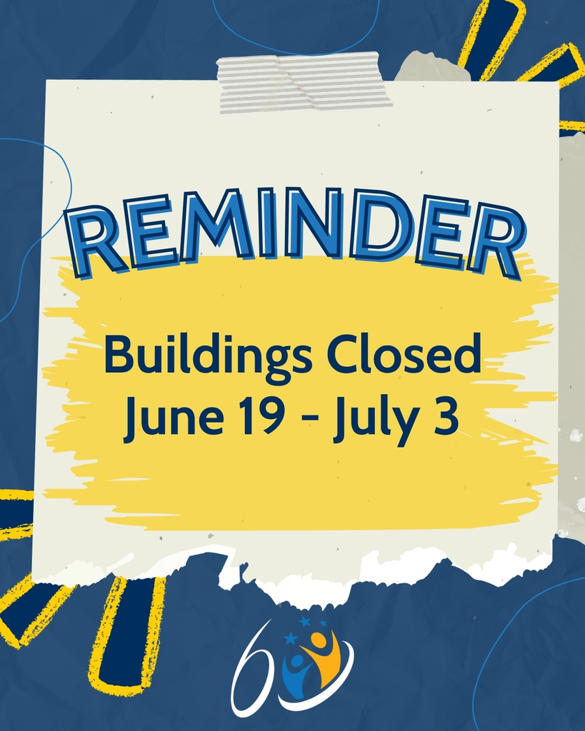 Buildings closed June 19 - July 3