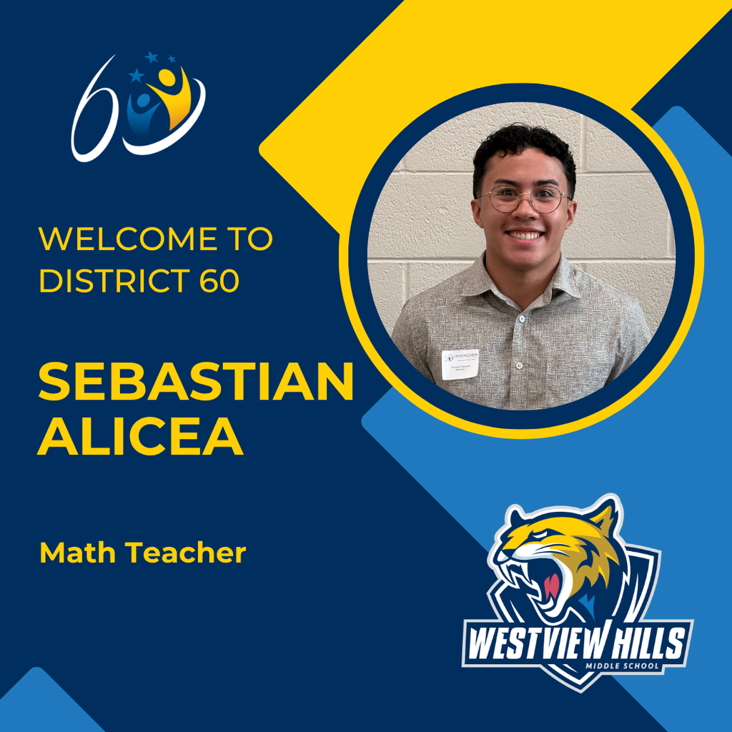 welcome to district 60, sebastian alicea, math teacher, westview hills