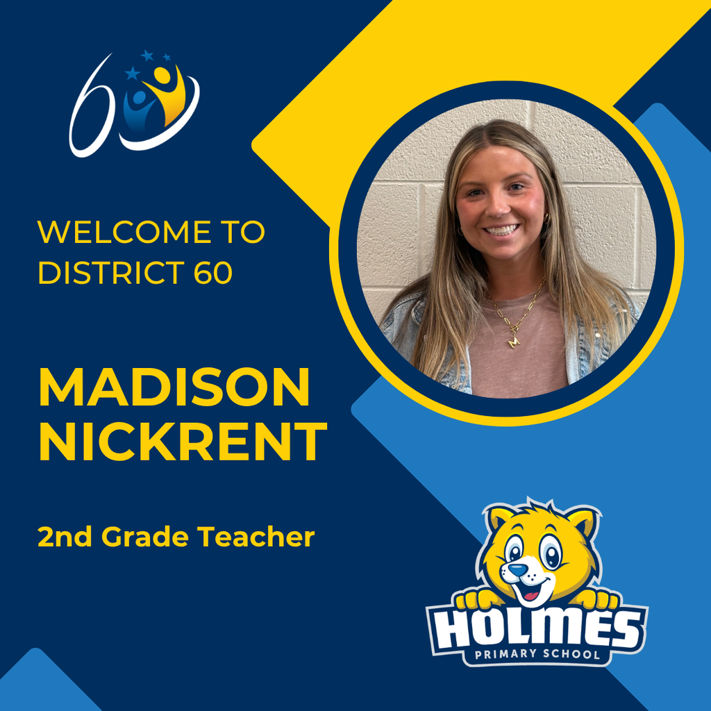 welcome to district 60, madison nickrent, second grade teacher, holmes