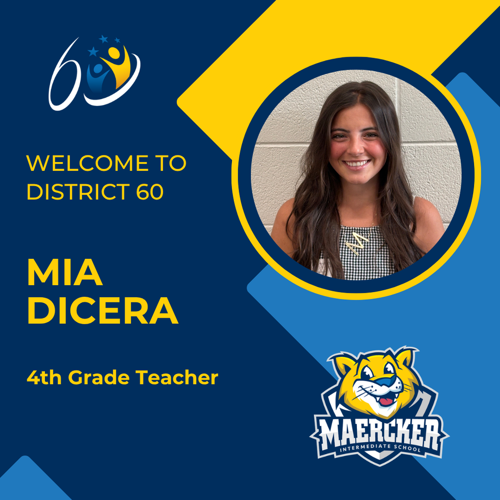 welcome to district 60, mia dicera, 4th grade teacher, maercker school