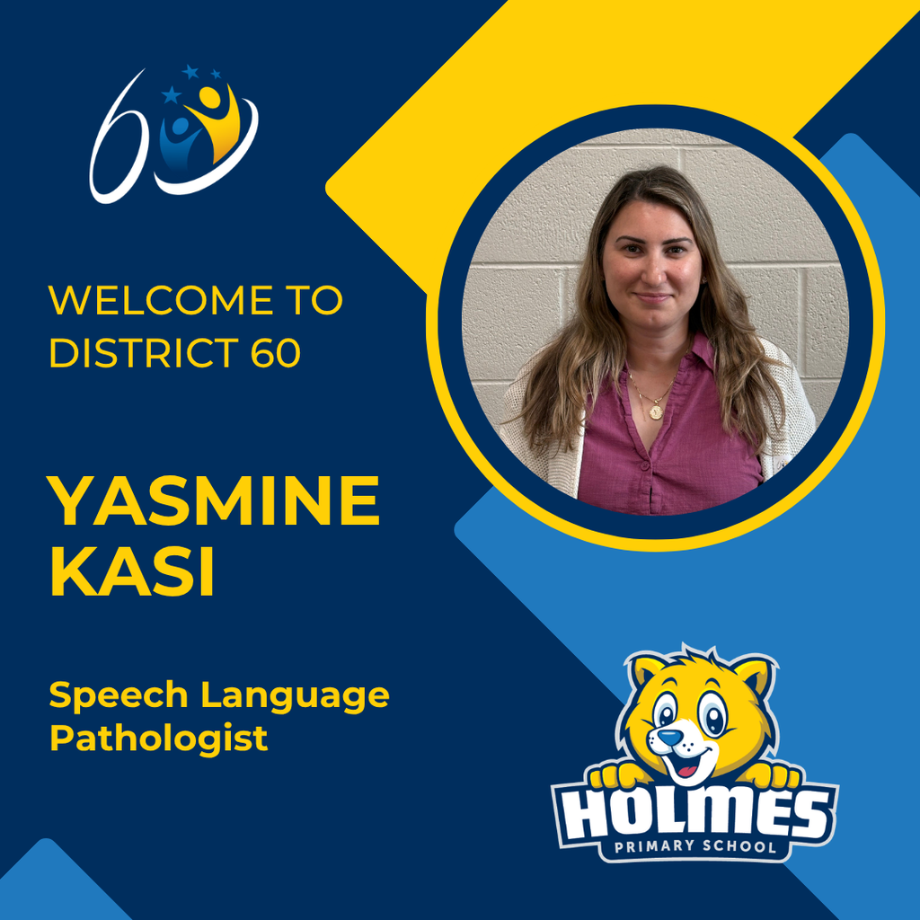 welcome to district 60, yasmine kasi, speech language pathologist, holmes