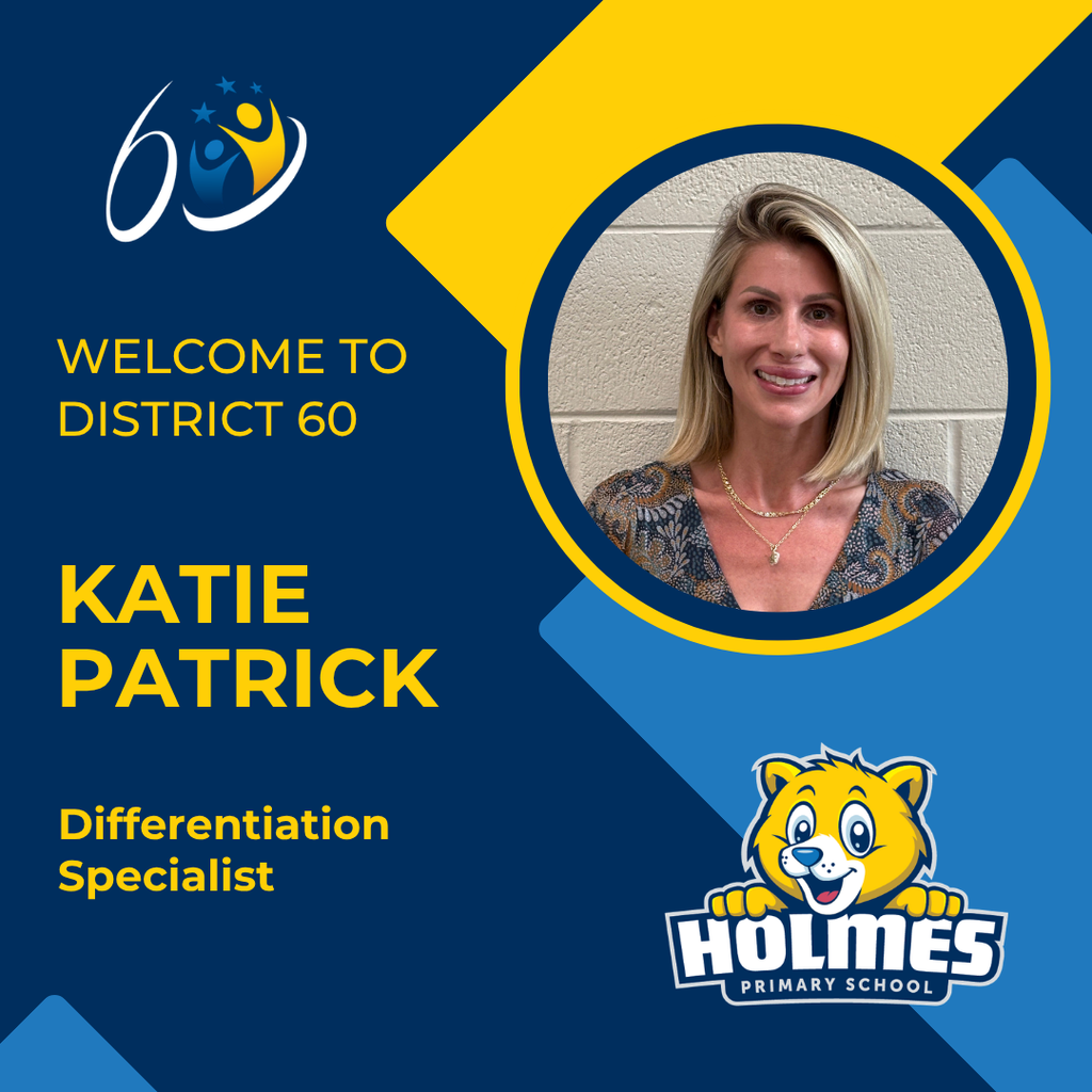welcome to district 60, katie patrick, differentiation specialist, holmes