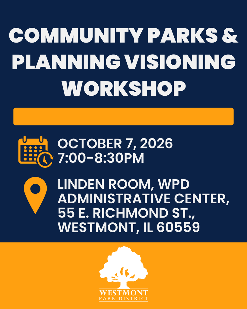 community parks and planning visioning workshop, oct. 7 at 7 p.m., westmont park district