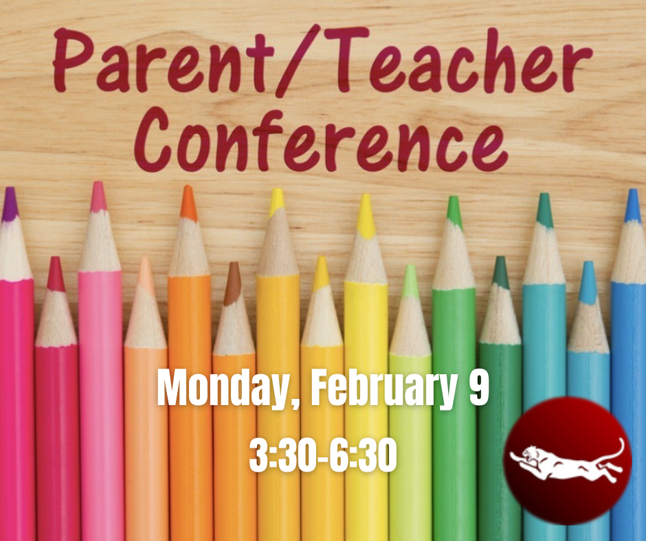 Parent/Teacher Conference, Monday, February 9