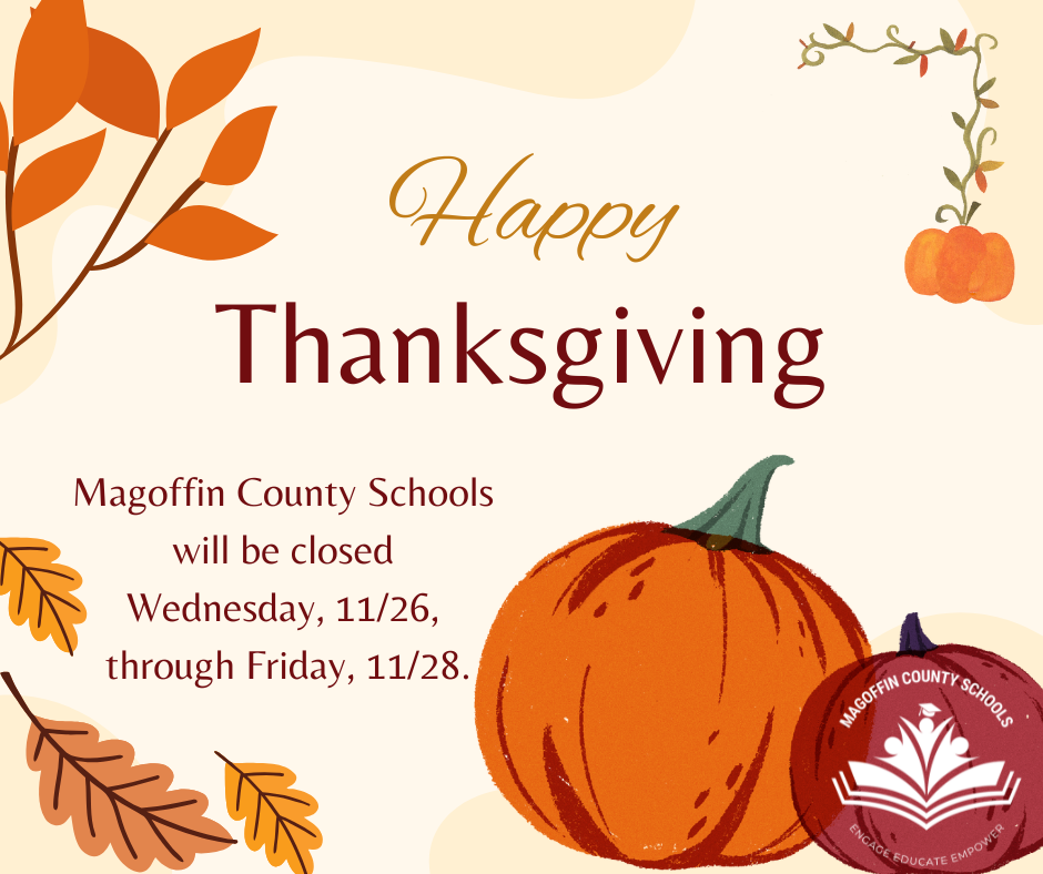 Magoffin County Schools will be closed Wednesday, 1126, through Friday, 1128