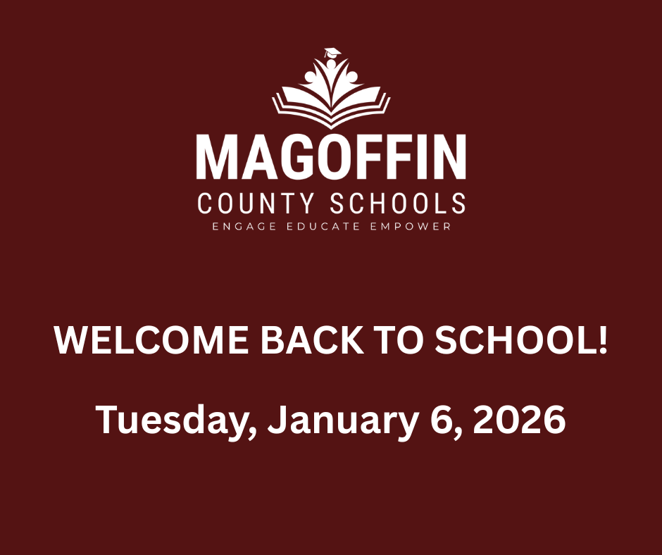 We look forward to welcoming students back to Magoffin County Schools on Tuesday, January 6, 2026.