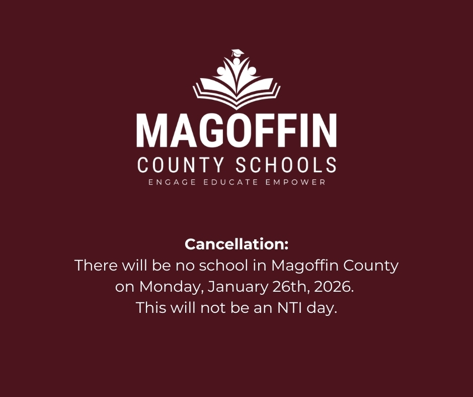 There will be no school in Magoffin County on Monday, January 26th, 2026. This will not be an NTI day. 