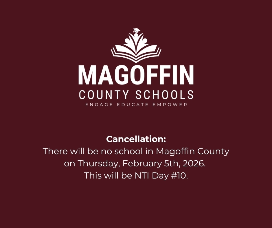 There will be no school in Magoffin County on Thursday, February 5th, 2026.  This will be NTI Day #10.