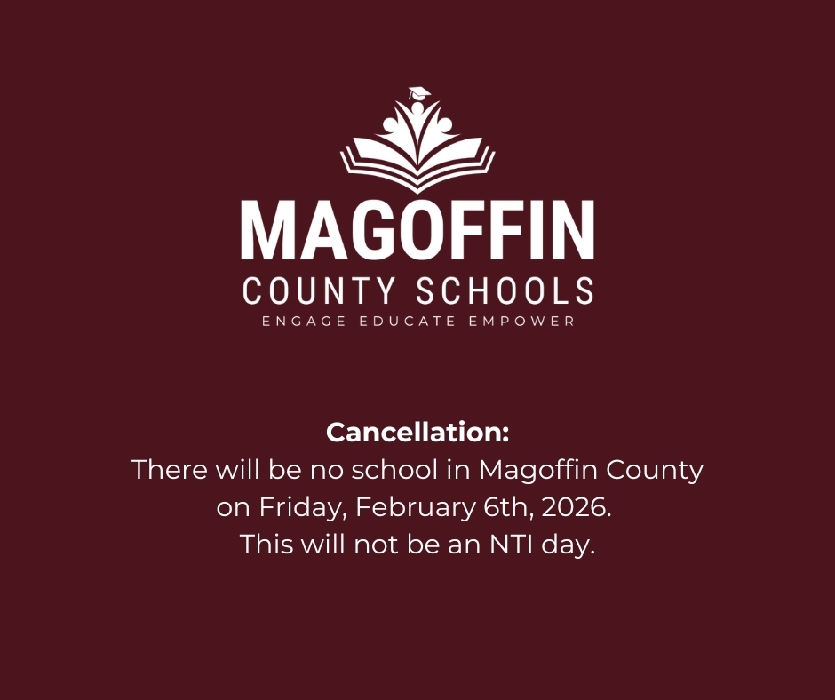 There will be no school in Magoffin County on Friday, February 6th, 2026.  This will not be an NTI day.