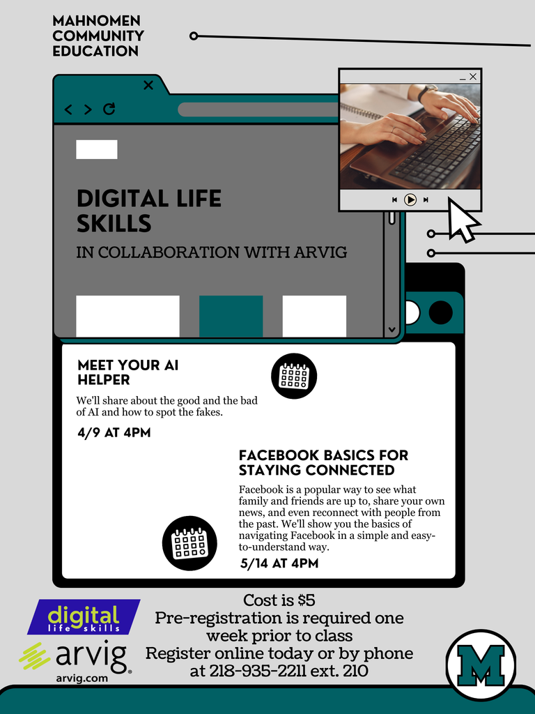 A modern, tech-themed flyer for Mahnomen Community Education in collaboration with Arvig promoting Digital Life Skills classes. The flyer features computer and mobile device graphics. One class titled “Meet Your AI Helper” is scheduled for April 9 at 4:00 PM, with a registration deadline of April 2. It focuses on understanding AI and identifying misinformation. Another class titled “Facebook Basics for Staying Connected” is scheduled for May 14 at 4:00 PM and teaches how to use Facebook to connect with others. The cost is $5, and pre-registration is required one week prior to each class. Registration can be completed online or by phone.