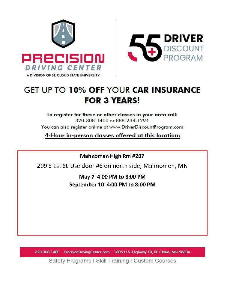 Flyer for a Driver Discount Program hosted at Mahnomen High School in Room 207. The 4-hour course is offered on May 7 and September 10 from 4:00 PM to 8:00 PM. Participants may qualify for up to a 10% discount on car insurance for three years. Registration is available by phone or online through Precision Driving Center.