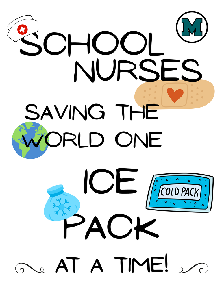 A playful graphic that reads “School Nurses: Saving the World One Ice Pack at a Time!” with fun illustrations including a nurse hat, bandage, globe, ice pack, and cold pack. The Mahnomen “M” logo is displayed in the corner.