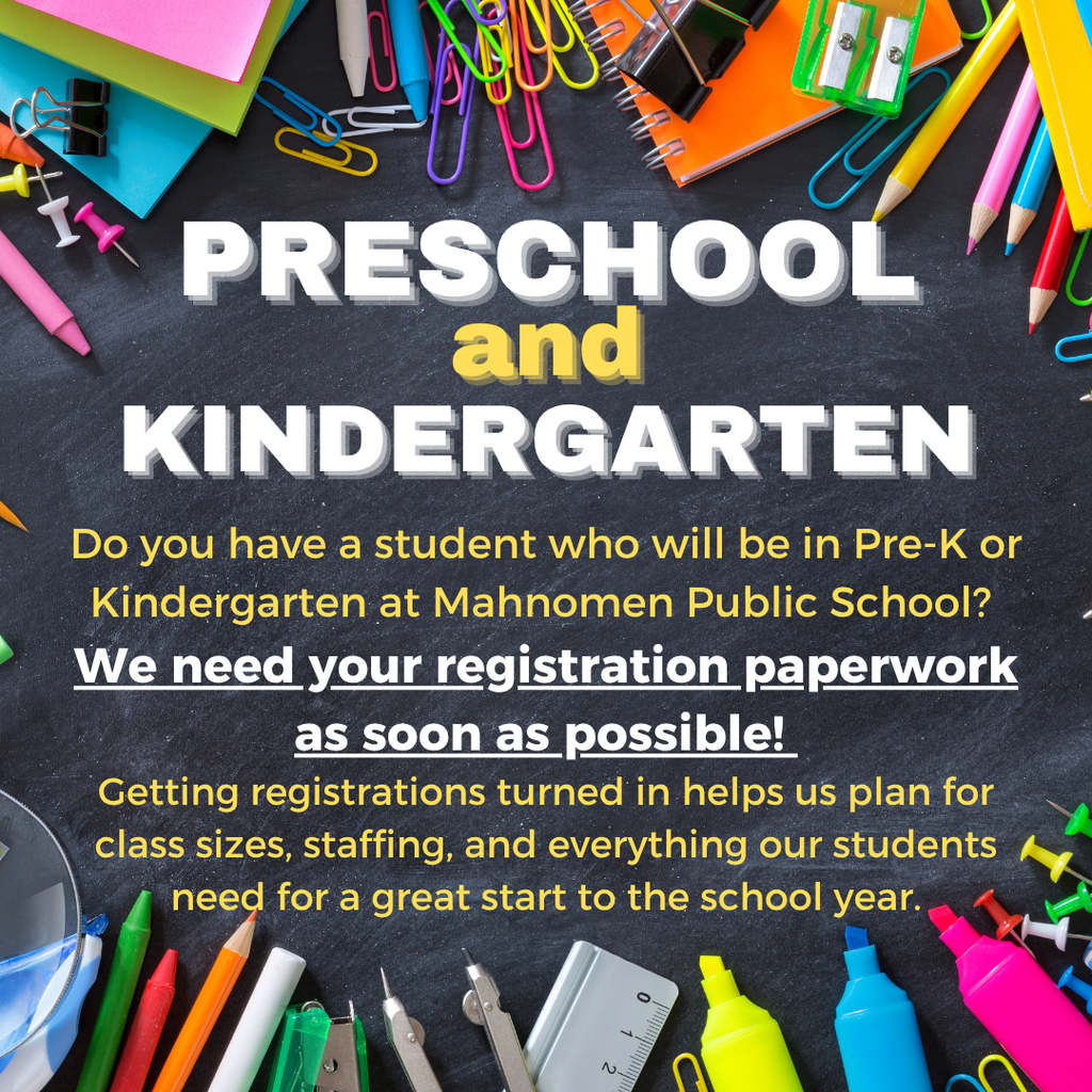 We need preschool and kindergarten registration turned in.