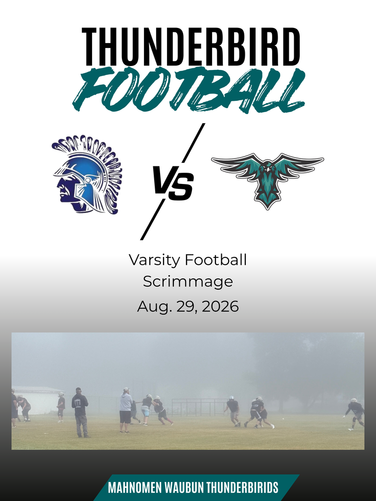 Graphic promoting the Mahnomen-Waubun Thunderbirds varsity football scrimmage on Saturday, August 29, 2026, at 9:00 a.m. The graphic features the Thunderbirds and opposing team logos along with a photo of Thunderbird football players practicing on a foggy field.