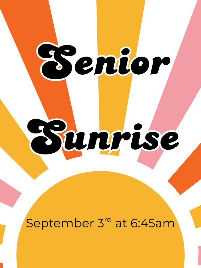 Senior sunrise September 3rd at 6:45am. 