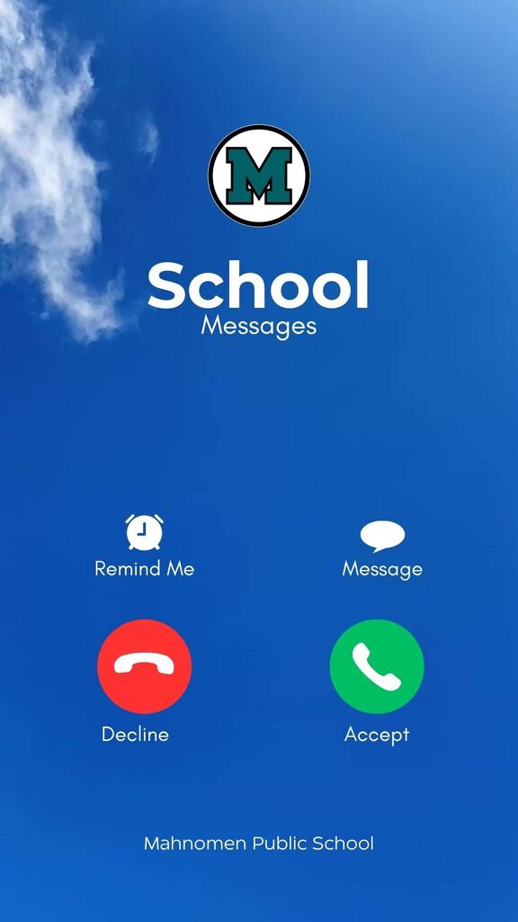 Blue graphic designed to look like an incoming phone call screen from Mahnomen Public School. The Mahnomen “M” logo appears at the top above the words “School Messages.” Icons show options for Remind Me, Message, Decline, and Accept, with “Mahnomen Public School” at the bottom.