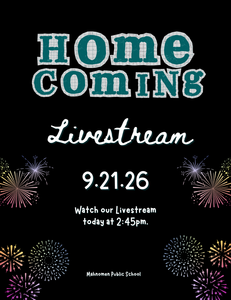 Homecoming Livestream graphic for Mahnomen Public School. The black background features colorful fireworks and text reading, “Homecoming Livestream — 9.21.26. Watch our livestream today at 2:45 p.m.”