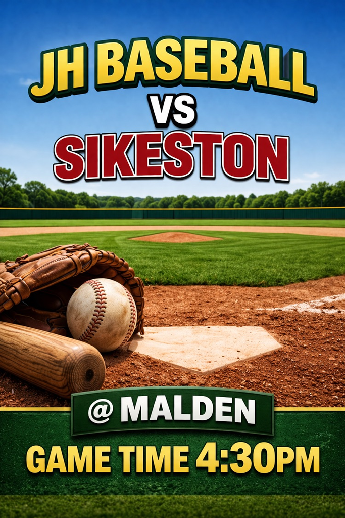 JH Baseball vs Sikeston @ Malden  Game Time 4:30