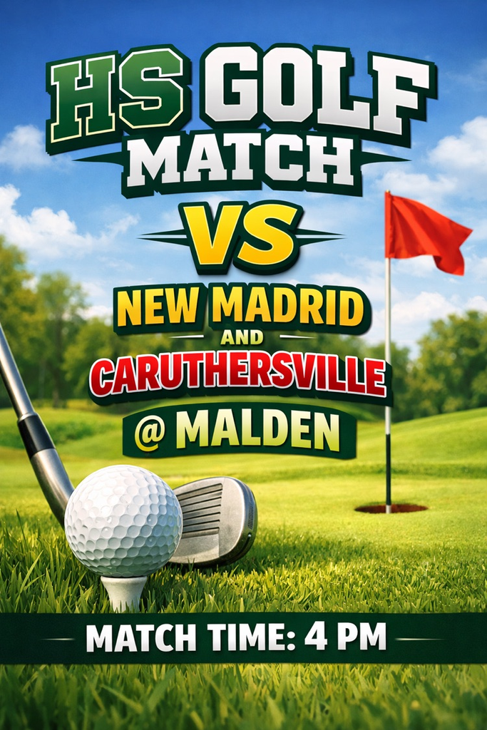 HS Golf vs New Madrid and Caruthersville @ Malden  Match Time 4:00