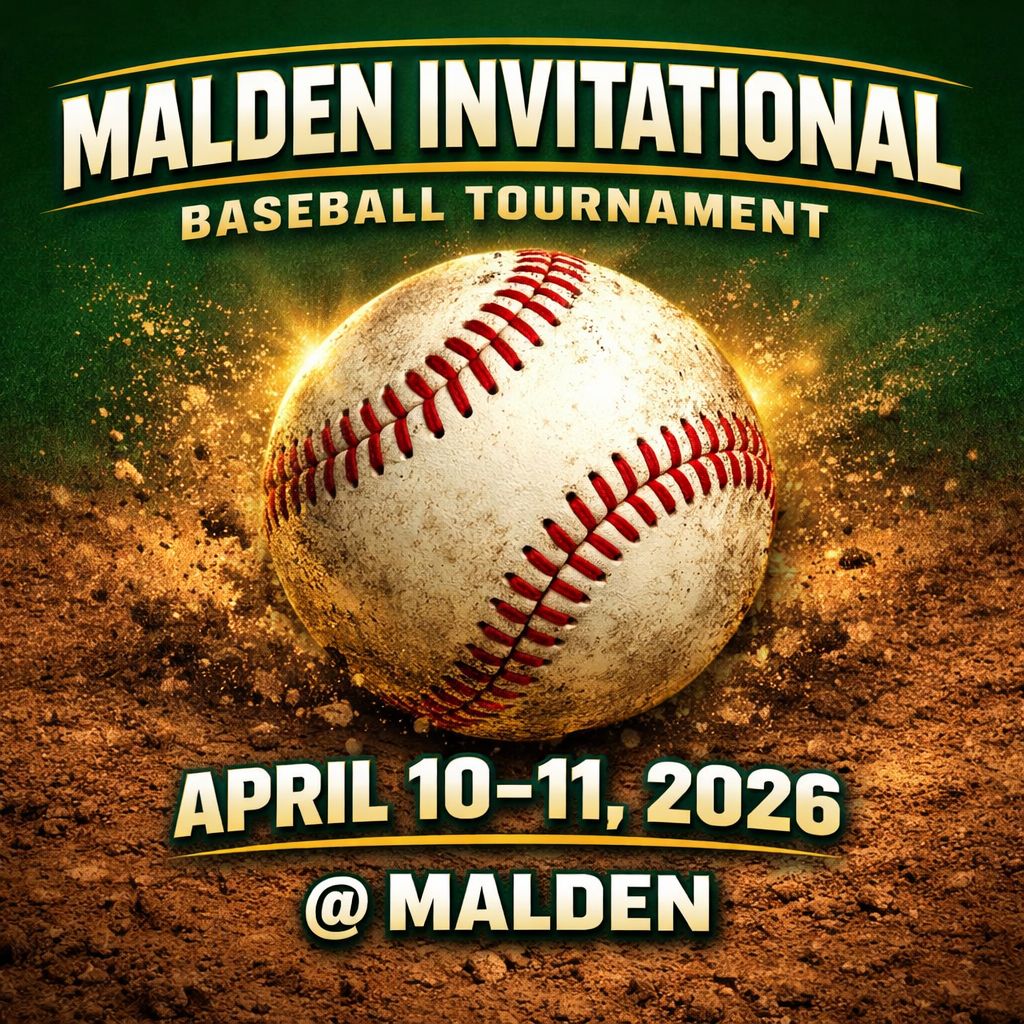 Malden Invitational Tournament 2026 Baseball April 10th and 11th at Malden 