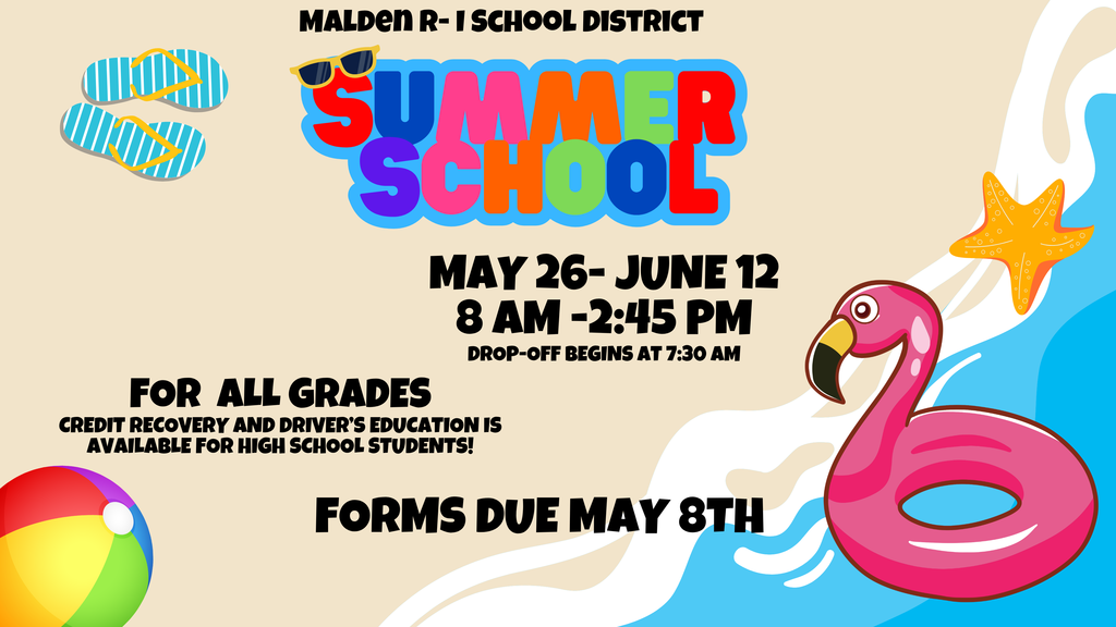 Summer School  May 26- June 12 8 AM -2:45 PM Drop-off begins at 7:30 AM For  ALL  Grades Credit Recovery and Driver’s Education is available for High School StudeNts! Forms Due May 8th