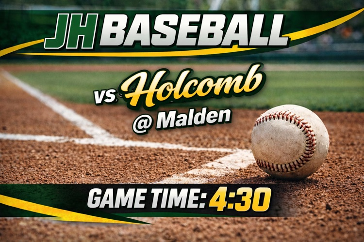 JH Baseball vs Holcomb @ Malden  Game Time 4:30