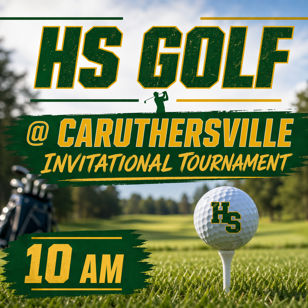 HS GOLF @ CARUTHERSVILLE INVITATIONAL TOURNAMENT 10 AM