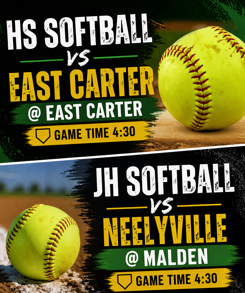 HS Softball vs East Carter @ East Carter Game Time 4:30, JH Softball vs Neelyville @ Malden Game Time 4:30