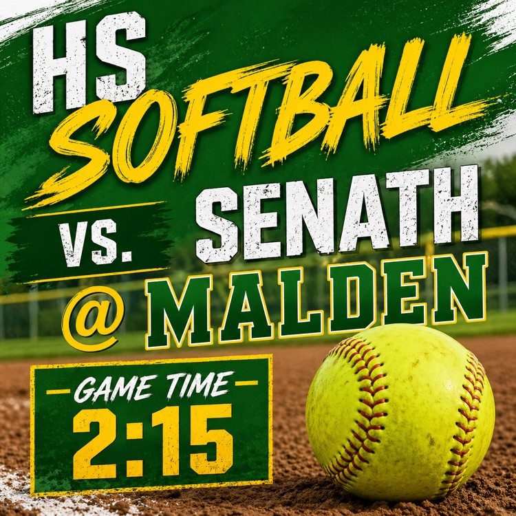 HS Softball vs. Senath @ Malden Game Time: 2:15 PM
