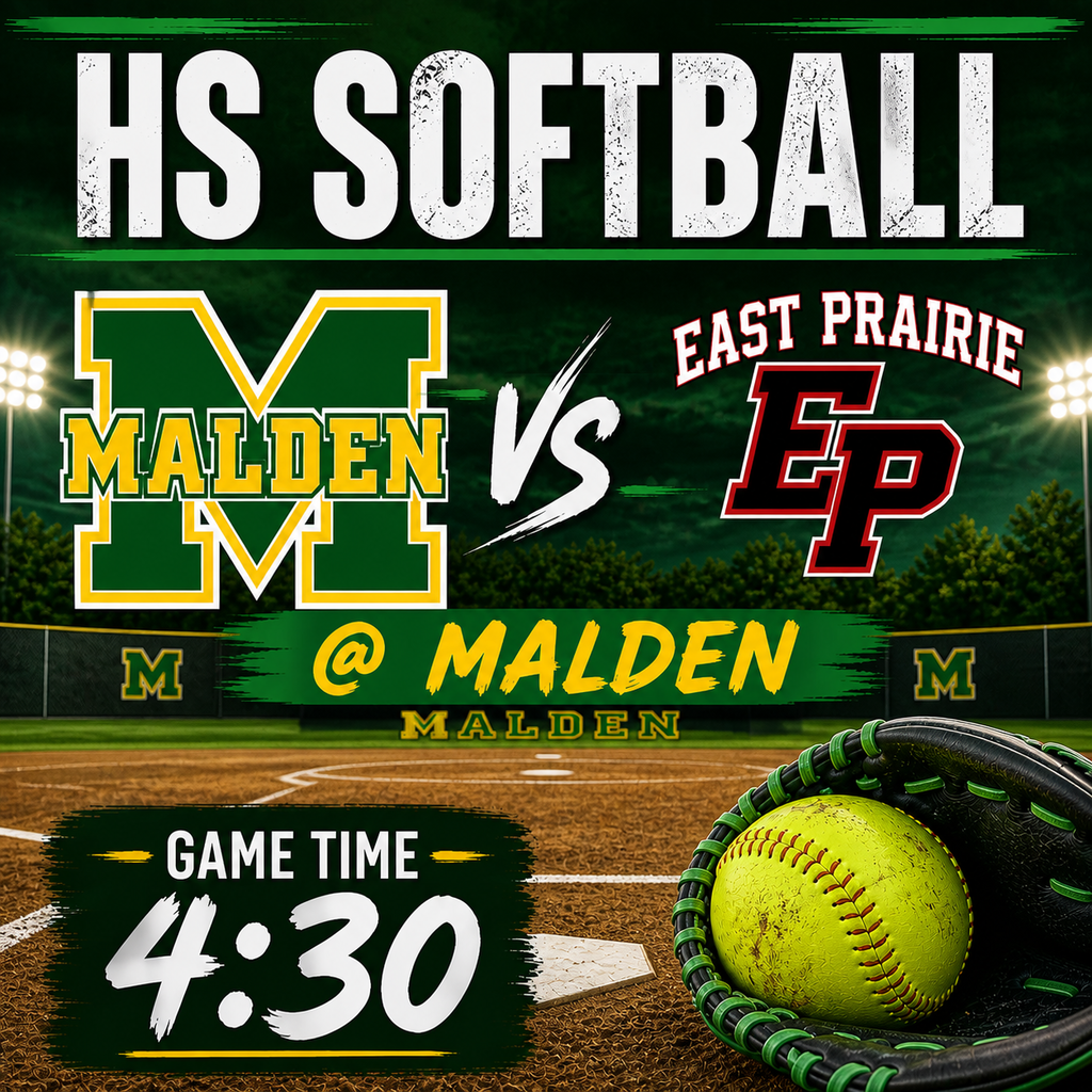 HS Softball vs East Prairie @ Malden Game Time 4:30