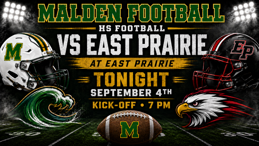 Malden Football game-day graphic featuring stadium lights, a football field, a white Malden helmet, a green wave, a black East Prairie helmet, and an eagle. Malden High School Football plays East Prairie at East Prairie tonight, September 4, with kick-off at 7 PM.