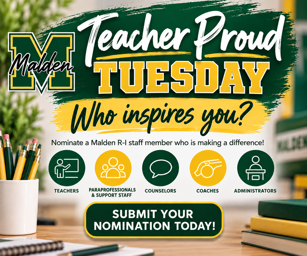 Teacher Proud Tuesday graphic for Malden R-I Schools asking, “Who inspires you?” and encouraging nominations for staff members making a difference. Nominee categories include teachers, paraprofessionals and support staff, counselors, coaches, and administrators. Green and gold school-themed design with the Malden “M” and the message, “Submit Your Nomination Today!”