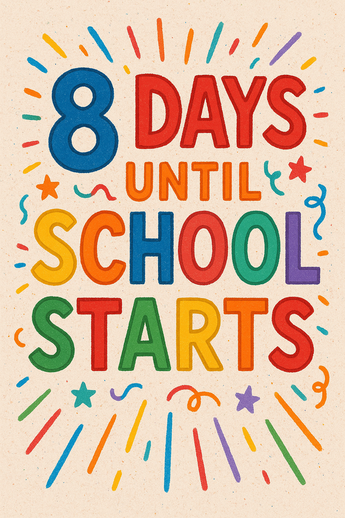 8 days until school starts