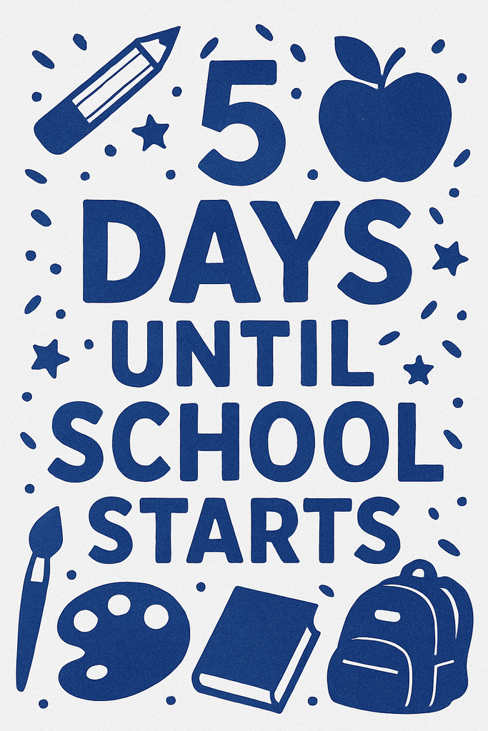 5 days until school starts