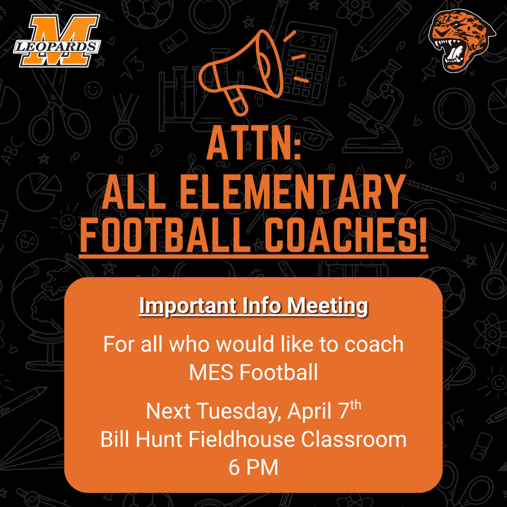 Important meeting for all MES football coaches next week Tuesday April 7 at 6 PM