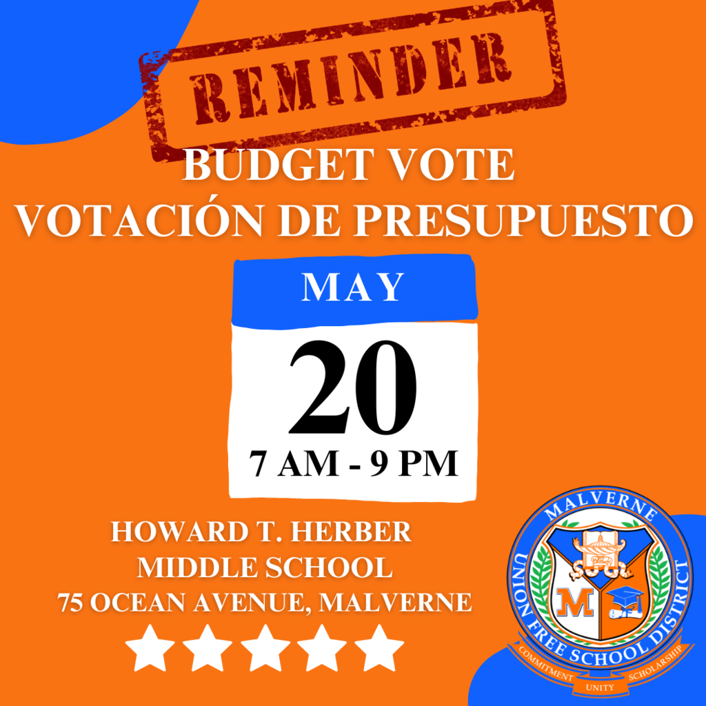 The Malverne School District budget vote will be held on Tuesday, May 21 from 7am-9pm in the gym at Howard T