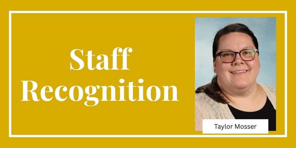 Staff Recognition in white font with gold background and Taylor Mosser's headshot
