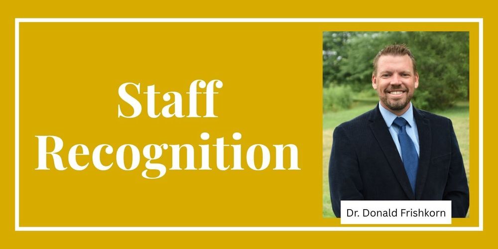 Gold rectangle with white font stating Staff Recognition and a photo of Dr. Donald Frishkorn