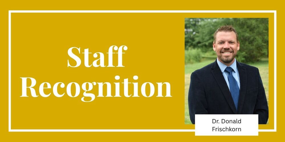 Gold rectangle with white font stating Staff Recognition and a photo of Dr. Donald Frischkorn
