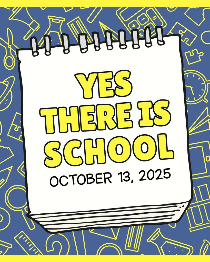 Yes, there is school October 13, 2025