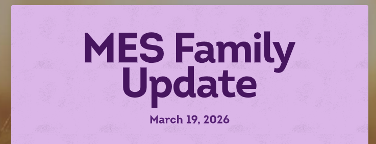 MES Family Update Purple background March 19th, 2026 Title Page 